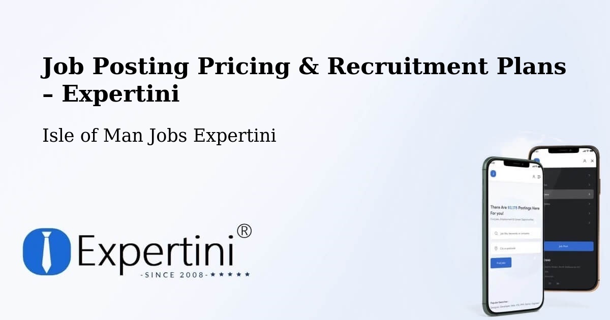Job Posting Pricing & Recruitment Plans – Union Mills - Union Mills, Isle of Man Jobs Expertini